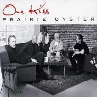 Prairie Oyster - One Kiss